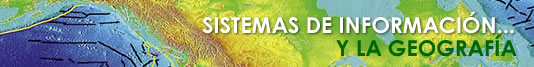SISTEMAS DE INFORMACIÓN... Y LA GEOGRAFÍA